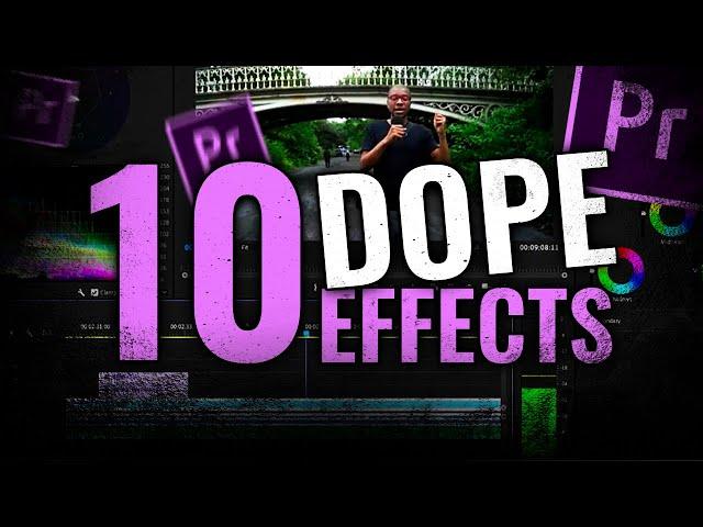 10 DOPE Premiere Pro Effects (For Beginners)