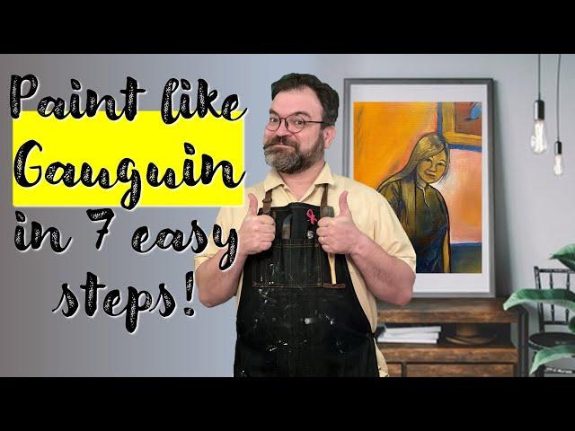 Paint like Gauguin in 7 easy steps !