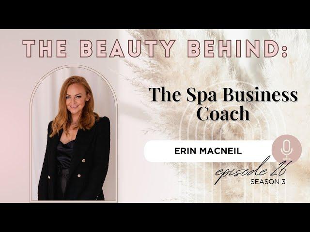 Erin MacNeil, The Beauty Behind: The Spa Business Coach - Money Mindset