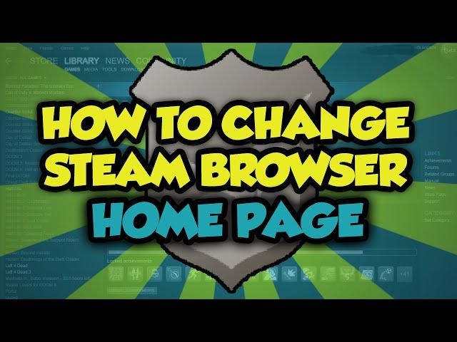 How To Change The Steam Browser Home Page - Change Steam Browser Homepage Tutorial