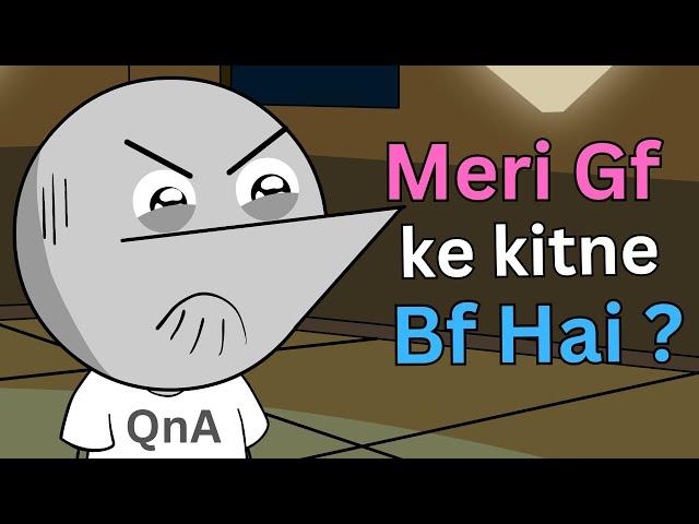 Meri GF ke kitne BF hai? | QnA