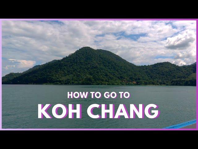 How To Go To Koh Chang From Bangkok - Thailand Travel