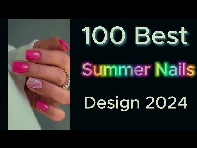 100 Best Summer Nails Designs 2024 | Trendy Summer Nails