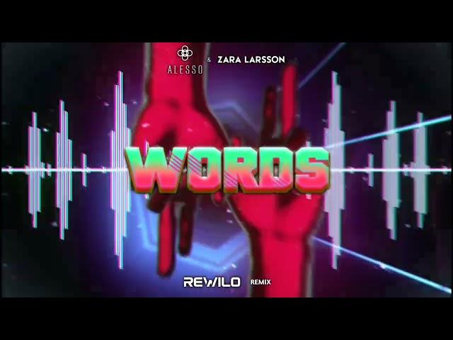 Alesso - Words (Feat. Zara Larsson) (REWILO REMIX)