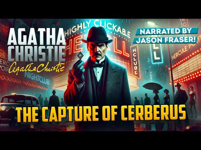 AGATHA CHRISTIE - THE CAPTURE OF CERBERUS | Narrated by Jason Fraser | Detective Tales