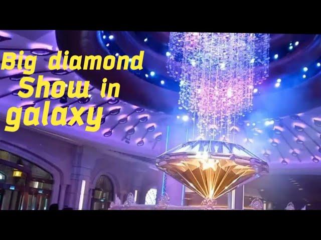 The big Diamond show in galaxy macau