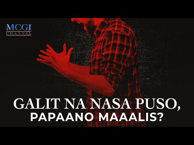 Galit na nasa puso, papaano maaalis? | Ang Dating Daan | MCGI