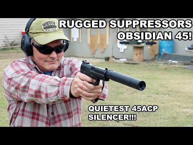 Rugged Suppressors Obsidian 45! Quietest 45ACP Silencer