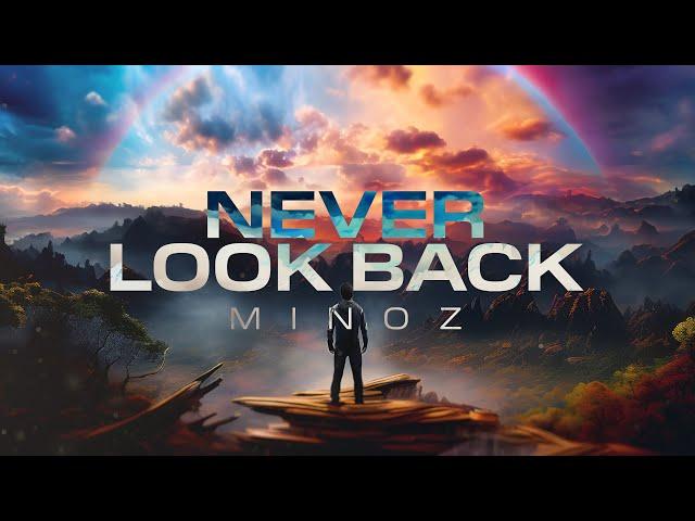 Minoz - Never Look Back (Official Video)