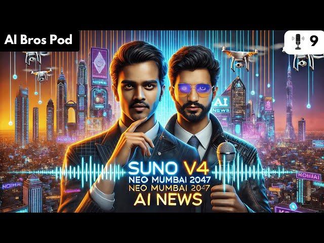 Creating Music with Suno V4 AI  x Neo Mumbai 2047 x AI News | AI Bros Pod EP 9️