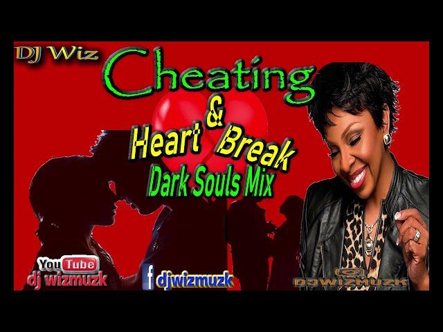 Cheating and heartbreak dark soul mix