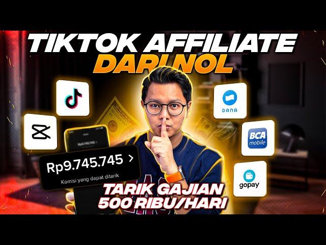 Tarik Gajian 500 Ribu/Hari, Tiktok Affiliate Dari Nol, Cara Menghasilkan Uang Dari Tiktok Affiliate!