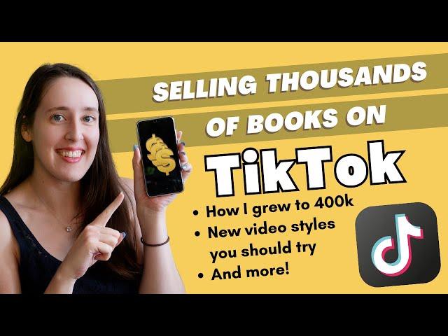 How I Sell Books on TikTok (Updated 2024 Guide for Authors & Creatives!)