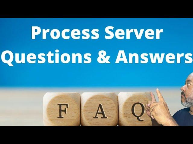 Process Server Questions & Answers