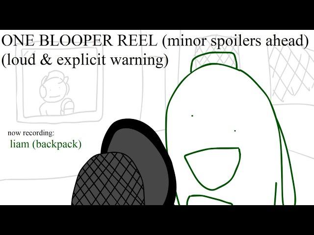 ONE Blooper Reel