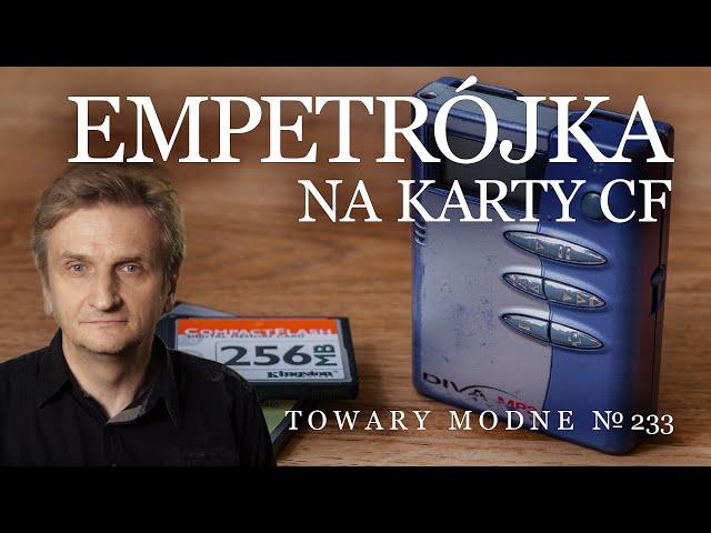 Empetrójka na karty CF - jak szybko przemijają mody [TOWARY MODNE 233]