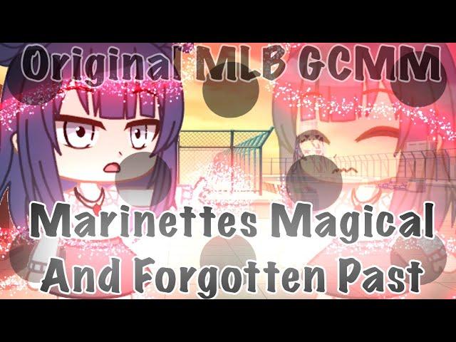 Marinettes Magical And Forgotten Past MLB GCMM 60k special || Original || i do not own the songs