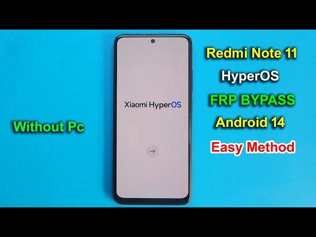 REDMI NOTE 11 HYPEROS FRP BYPASS/GOOGLE ACCOUNT LOCK REMOVE WITHOUT PC - NO ACTIVITY LAUNCHER 2024 