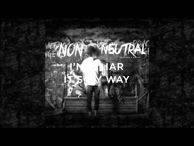 Non Neutral - Pointing Fingers (Lyric Video)