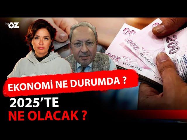 EKONOMİ NE DURUMDA ? 2025’TE NE OLACAK ?