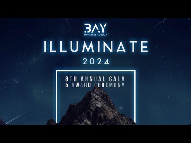 Illuminate 2024!   Bay Street Group's 8th  Annual Gala & Awards Ceremony Join us!