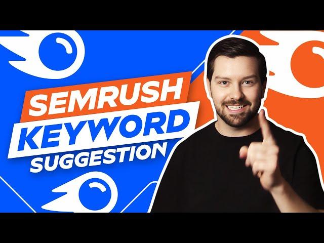 Semrush Keyword Suggestions