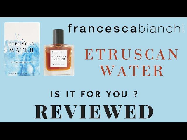 Etruscan Water | Francesca Bianchi | Scentiments Fragrance Reviews