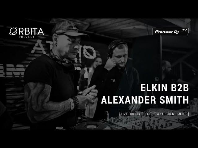 ELKIN B2B ALEXANDER SMITH  [live Orbita project w/ Hidden Empire ] @ Pioneer DJ TV | Moscow