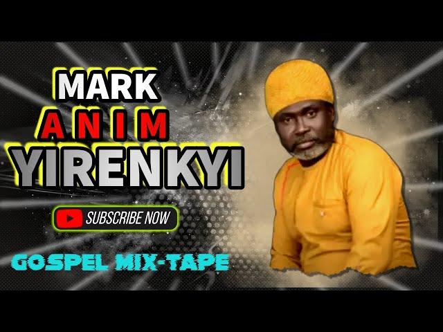 MARK ANIM YIRENYKI ))(( FT OTHER SDA ARTIST )( Gospel Mix-Tape