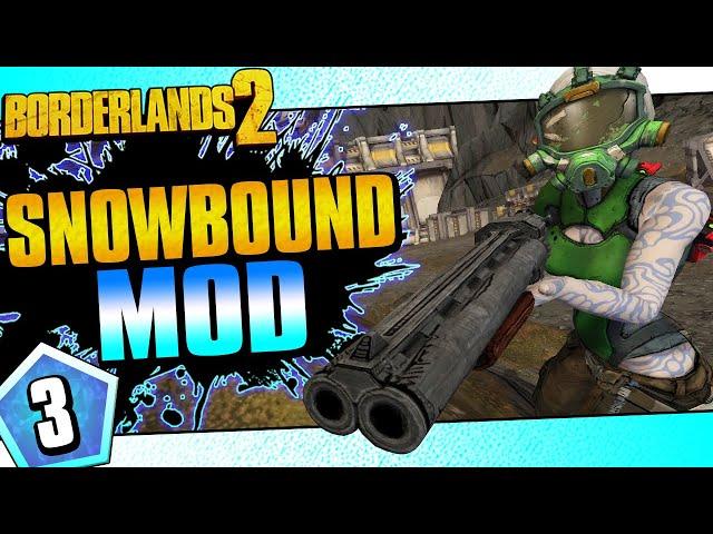 Borderlands 2 | Snowbound Mod Maya | Day #3