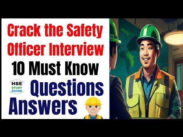 Crack the Safety Officer Interview: 10 Must Know Questions & Answers @hsestudyguide