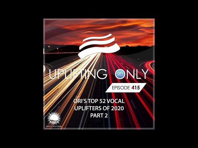 Ori Uplift - Uplifting Only 415 (Jan 21, 2021) (Ori's Top 52 Vocal Uplifters Of 2020 - Part 2)