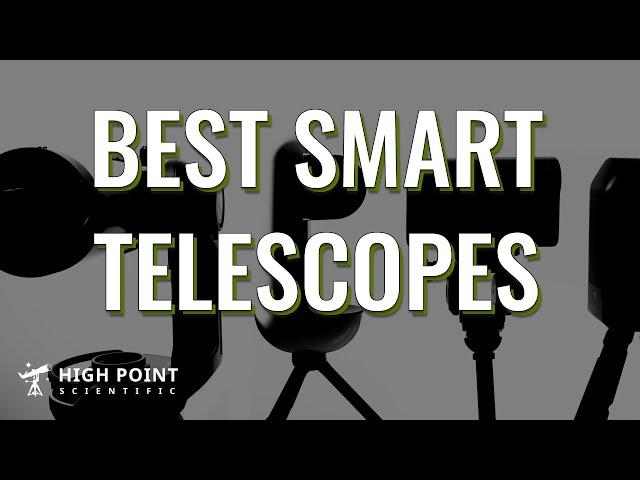 Best Smart Telescopes In 2024 | High Point Scientific