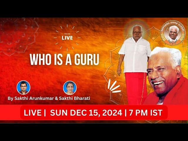 LIVE  SUN DEC 15, 2024, 7PM IST | Discover the Essence of a Guru |Sakthi Bharati/ Sakthi Arunkumar