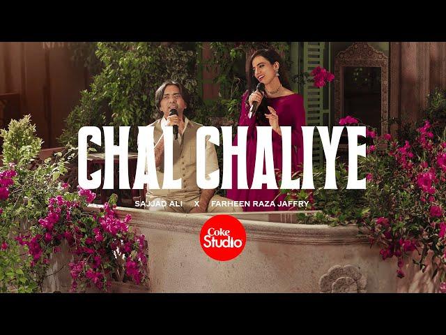 Chal Chaliye | Coke Studio Pakistan | Season 15 | Sajjad Ali x Farheen Raza Jaffry