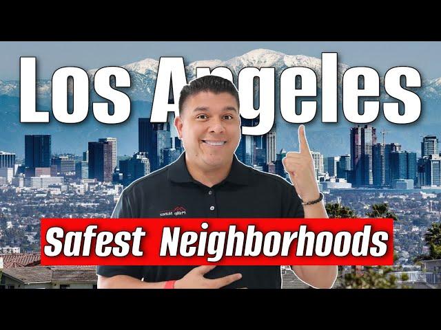 Los Angeles safest places to live [BEST NEIGHBORHOODS]