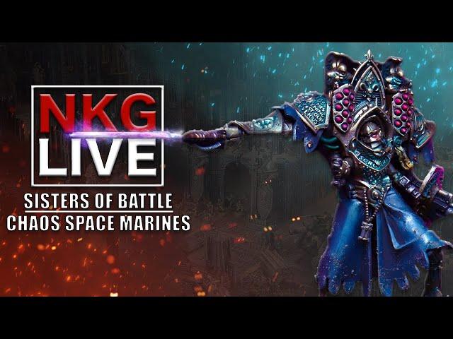 Chaos Space Marines vs Sisters of Battle - Warhammer 40K Battle Report | NKG Live