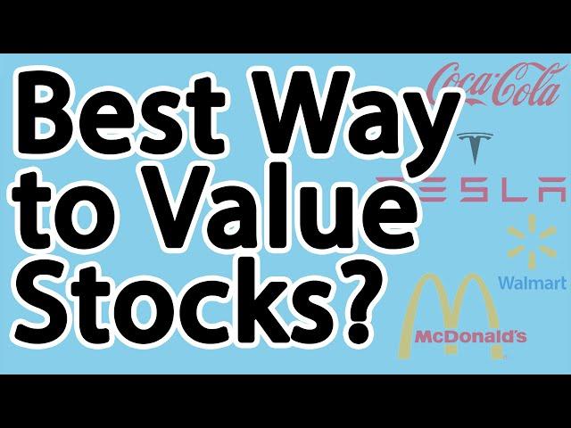 How to Value a Stock - Picking the Best Valuation Method for Each Company