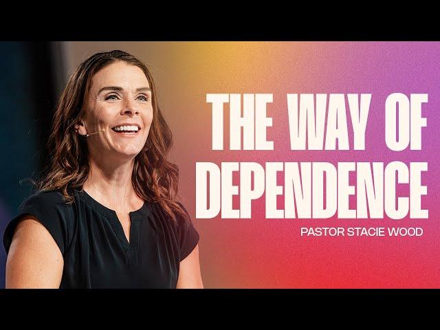 The Way Of Dependence | Stacie Wood