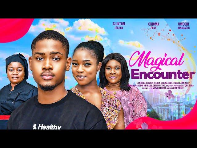 MAGICAL ENCOUNTER - CLINTON JOSHUA, CHIOMA EDAK, UWECHI AMARACHI 2024 FULL NIGERIAN MOVIE