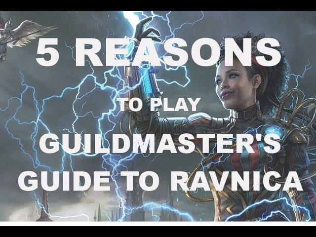 5 Reasons to Play Guildmaster's Guide to Ravnica