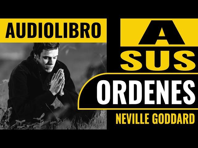 A SUS ORDENES  Audiolibro Neville Goddard por LEO AGILA #decretosdiarios #motivacion #abundancia