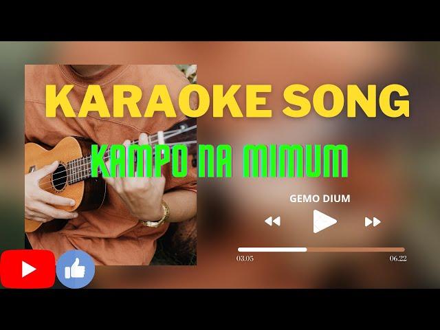 KARAOKE SONG - Kampo Na Mimum