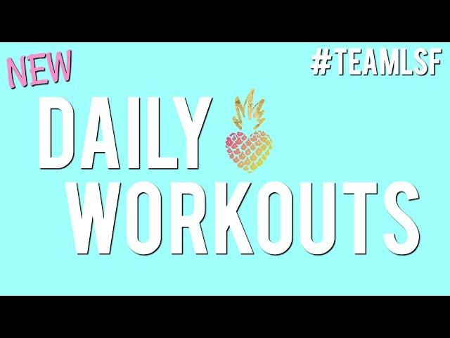 LSF Daily Workouts | Let's Get Sweaty!