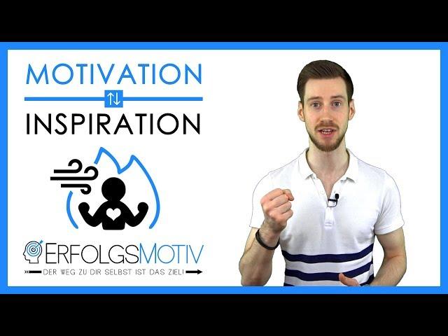 Motivation vs. Inspiration - Was ist wichtiger? | Tipps für mehr Lebensenergie!