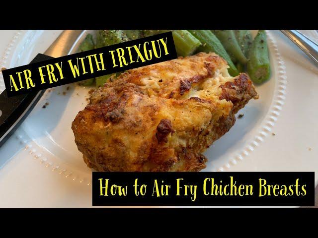 Air Fry with IrixGuy - How to Air Fry Chicken Breasts