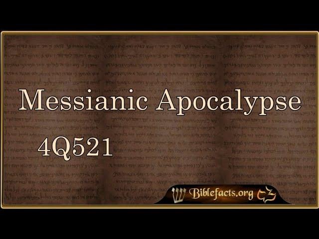 Dead Sea Scroll 4Q521 – Messianic Apocalypse