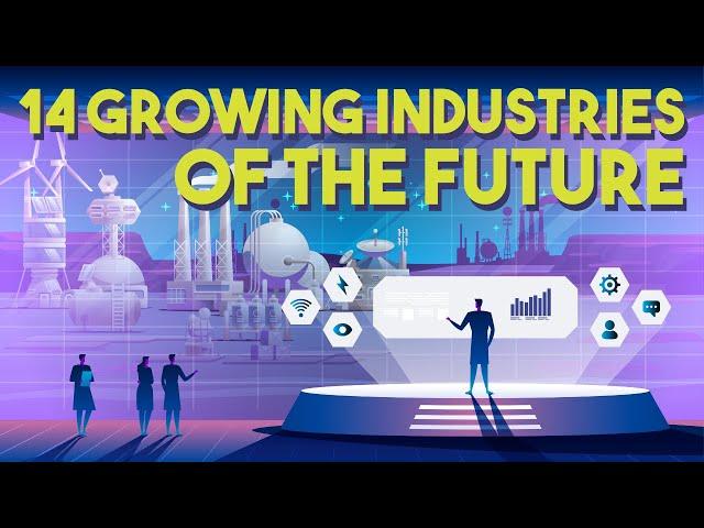 14 Growing Industries of the Future [2022 Edition]