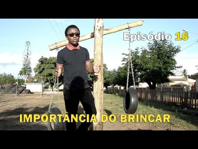 Episódio 16 –Importância do Brincar – Arquitecto Vino – Morrumbene