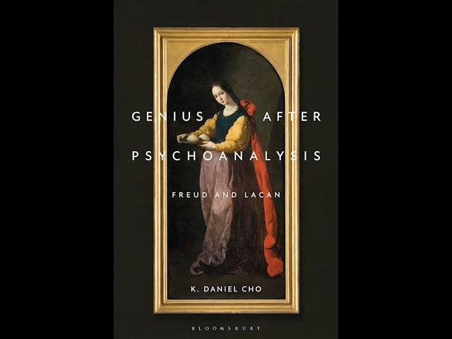Genius After Psychoanalysis: A Conversation with Daniel Cho